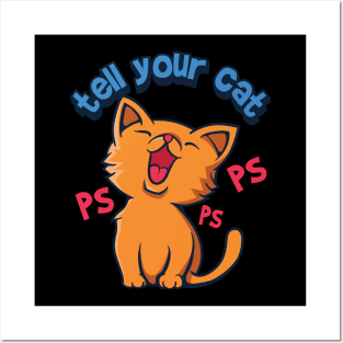 tell your cat pspsps Posters and Art